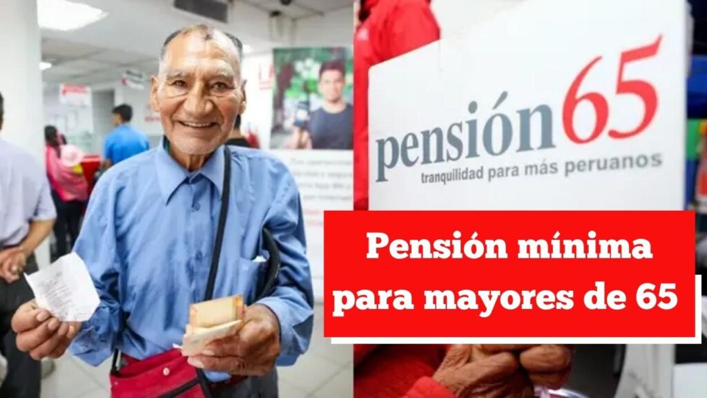 Pensión mínima para mayores de 65 en 2025: conoce el aumento y las fechas de cobro