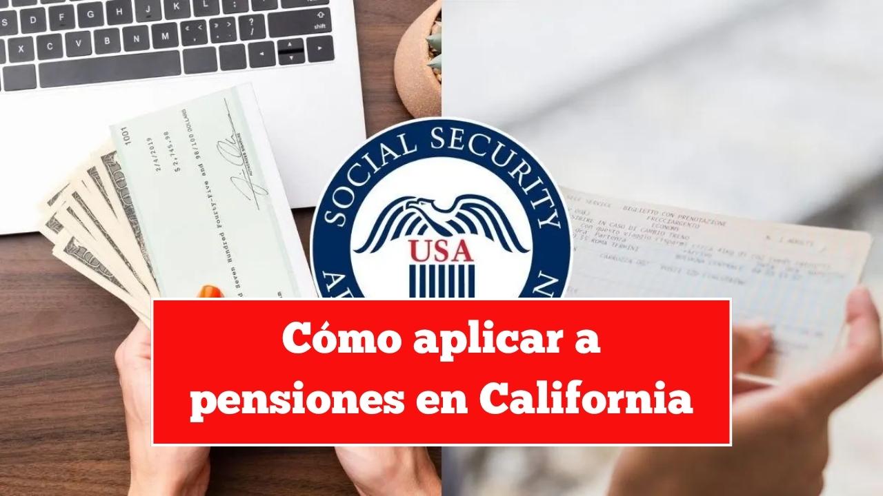 Cómo aplicar a pensiones en California: requisitos básicos y trámites en línea disponibles