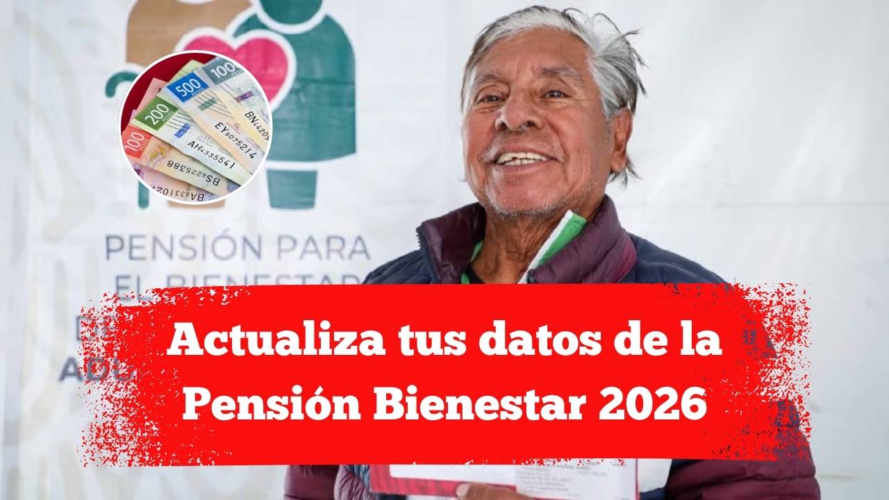 Actualiza tus datos de la Pensión Bienestar 2026: guía fácil para adultos mayores