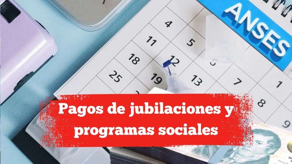 Pagos de jubilaciones y programas sociales: cronograma de enero 2026