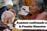 Aumento confirmado en la Pensión Bienestar: consulta las fechas de pago