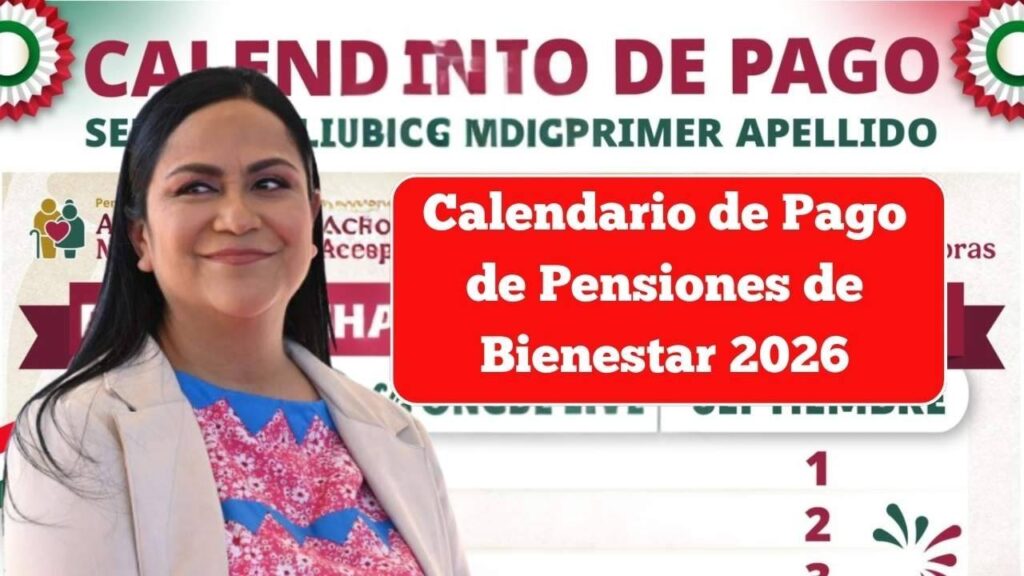 Calendario de pensiones Bienestar 2026: consulta las fechas oficiales