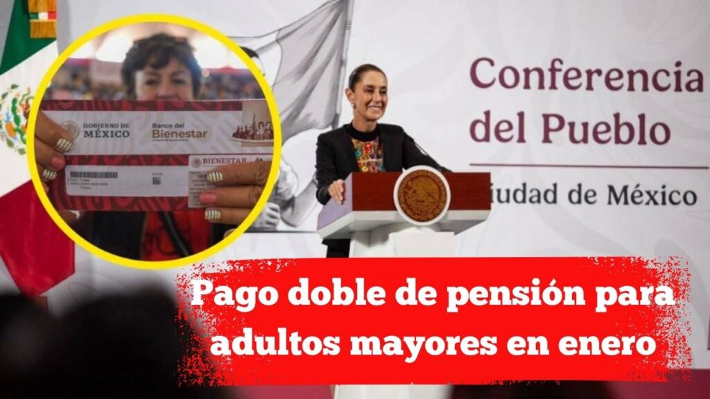 Pago doble de pensión en enero 2026: quiénes lo reciben y monto mínimo