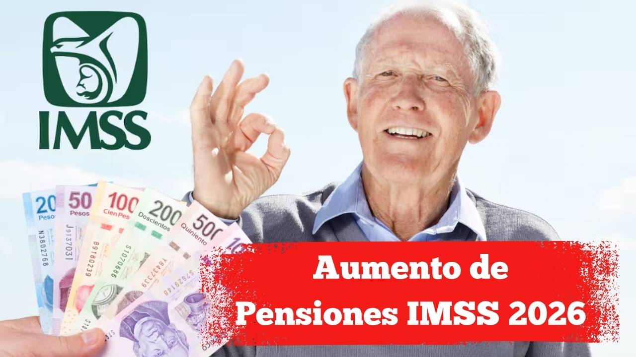 Aumento de Pensiones IMSS 2026: montos, fechas y requisitos